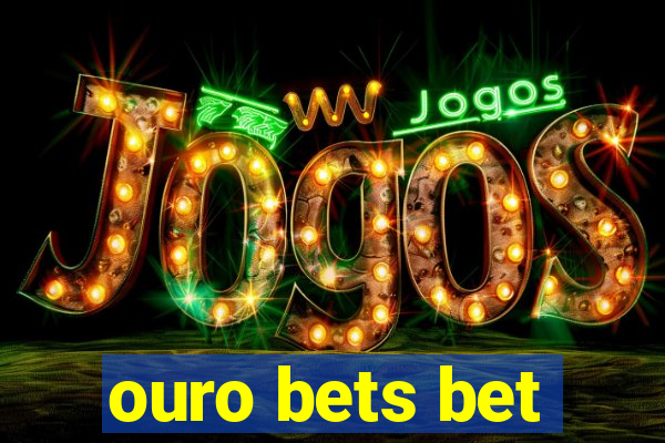 ouro bets bet